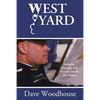 West Yard: Integrity, Courage and Honour Inside the Chaos - Paperback