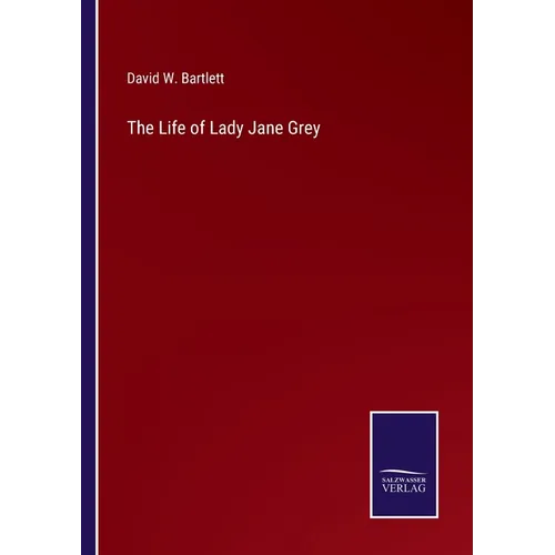 The Life of Lady Jane Grey - Paperback