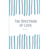 The Spectrum of Love - Paperback