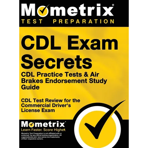CDL Exam Secrets - CDL Practice Tests & Air Brakes Endorsement Study Guide: CDL Test Review for the Commercial Driver's License Exam - Hardcover