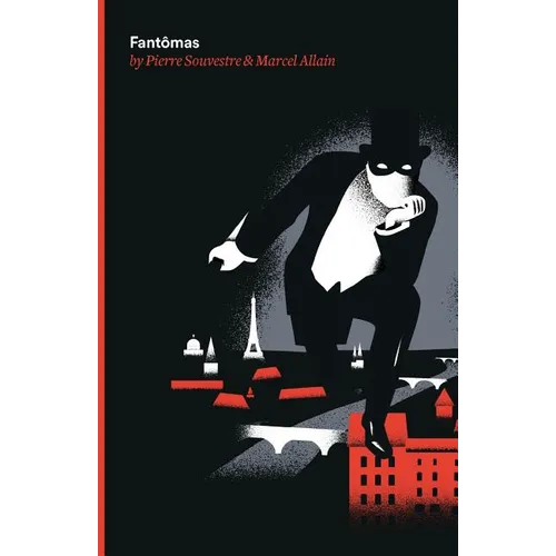 Fantomas: Being the First of the Series of Fantomas Detective Tales - Paperback