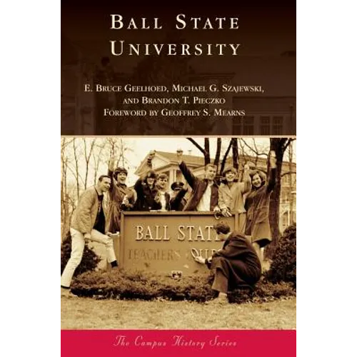 Ball State University - Hardcover