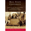 Ball State University - Hardcover