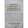 Shadow Energy Volume 1: : Divination, Necromancy, and Sorcery in Practice (1985-2014) - Paperback