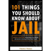 101 Things You Should Know About Jail - Paperback