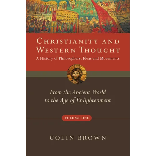 Christianity and Western Thought: From the Ancient World to the Age of Enlightenment - Paperback