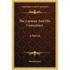 The Layman And His Conscience: A Retreat - Paperback