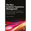 The New Customer Experience Management: Why and How the Companies of the Future Address Their Customers' Needs Proactively - Paperback