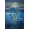 Hyperobjects: Philosophy and Ecology After the End of the World - Paperback