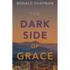 The Dark Side of Grace: Book 2 of the Saga of Grace Series - Paperback