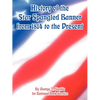 History of the Star Spangled Banner from 1814 to the Present - Paperback