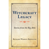 Witchcraft Legacy: Stories from the Big Attic - Paperback