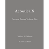 Acrostica X: Acrostic Puzzles Volume Ten - Paperback