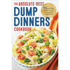 Dump Dinners: The Absolute Best Dump Dinners Cookbook with 75 Amazingly Easy Recipes - Paperback