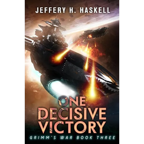One Decisive Victory: A Military Sci-Fi Series - Paperback