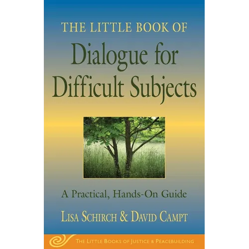The Little Book of Dialogue for Difficult Subjects: A Practical, Hands-On Guide - Paperback