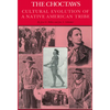 The Choctaws: Cultural Evolution of a Native American Tribe - Paperback