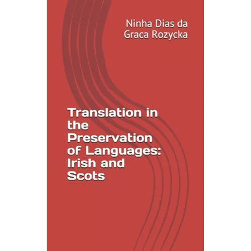 Translation in the Preservation of Languages: Irish and Scots - Paperback