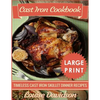 Cast Iron Cookbook ***Large Print Edition***: Timeless Cast Iron Skillet Dinner Recipes - Paperback