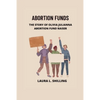Abortion funds: The story of Olivia Julianna abortion fund raiser - Paperback
