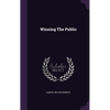 Winning The Public - Hardcover