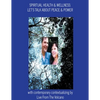 Spiritual Health & Wellness: Let's Talk About Peace & Power - Paperback