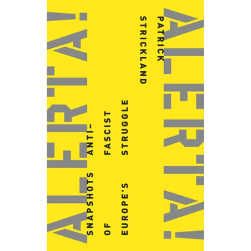 Alerta! Alerta!: Snapshots of Europe's Anti-Fascist Struggle - Paperback
