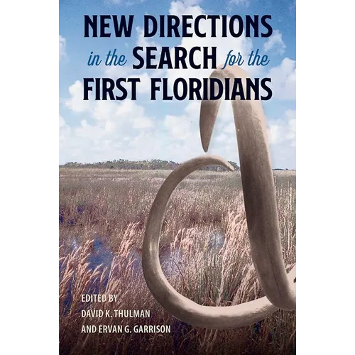New Directions in the Search for the First Floridians - Hardcover