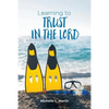 Learning to Trust in the Lord - Paperback
