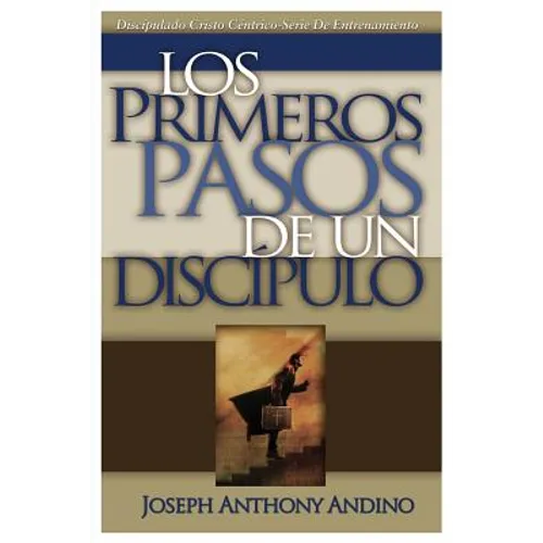 Los Primeros Pasos de un Discípulo: Acercando a Jesús - Paperback