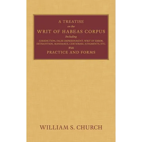 A Treatise on the Writ of Habeas Corpus - Hardcover