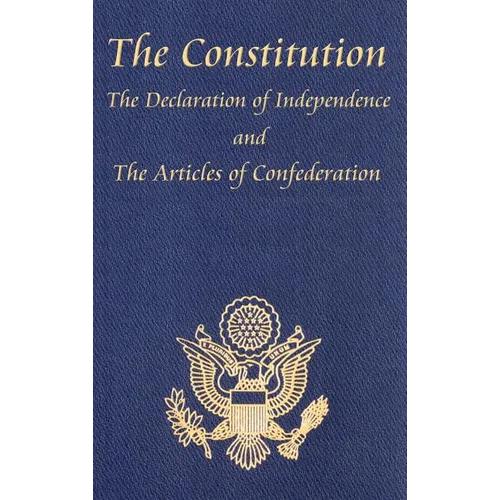 The Constitution of the United States of America, with the Bill of Rights and All of the Amendments; The Declaration of Independence; And the Articles - Hardcover