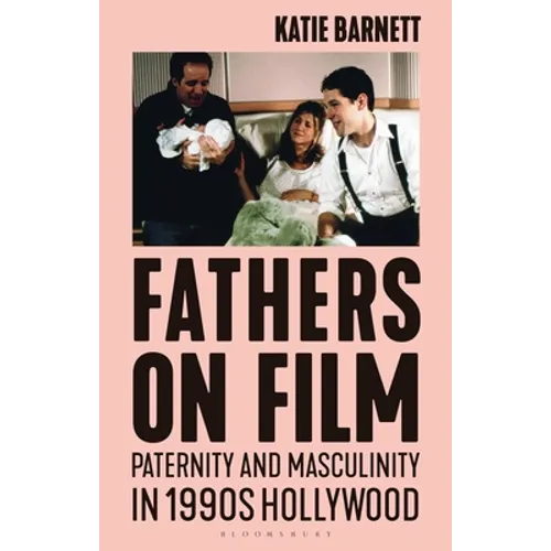 Fathers on Film: Paternity and Masculinity in 1990s Hollywood - Paperback