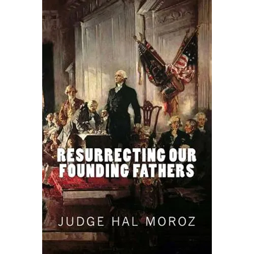 Resurrecting Our Founding Fathers - Paperback