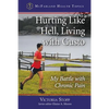 Hurting Like Hell, Living with Gusto: My Battle with Chronic Pain - Paperback