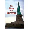The Story of a Survivor: A Memoir from the Balkan - Surviving the Holocaust in Croatia and Growing up in Communist Yugoslavia - Paperback