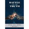 Battle for the Truth: Creation Versus Evolution - Paperback