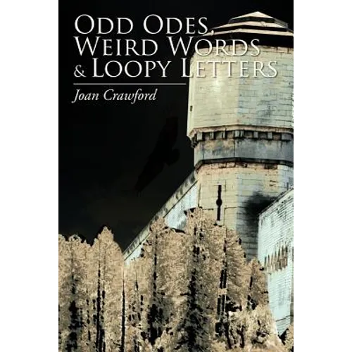 Odd Odes, Weird Words and Loopy Letters - Paperback
