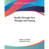Health Through New Thought and Fasting - Paperback