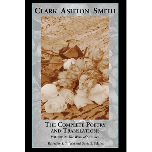 The Complete Poetry and Translations Volume 2: The Wine of Summer - Paperback