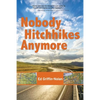 Nobody Hitchhikes Anymore - Paperback