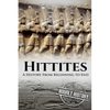 Hittites: A History from Beginning to End - Paperback