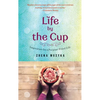 Life by the Cup: Inspiration for a Purpose-Filled Life - Paperback