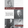 Mediating America: Black and Irish Press and the Struggle for Citizenship, 1870-1914 - Paperback