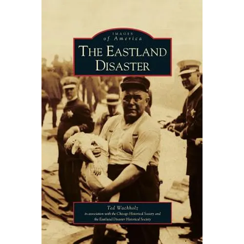 Eastland Disaster - Hardcover