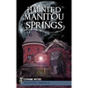 Haunted Manitou Springs - Hardcover