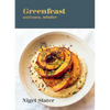 Greenfeast: Autumn, Winter: [A Cookbook] - Hardcover