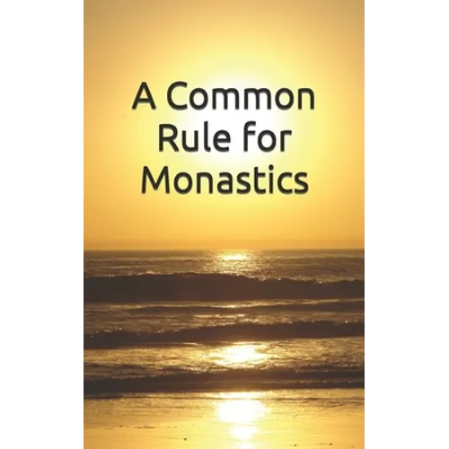 A Common Rule for Monastics - Paperback