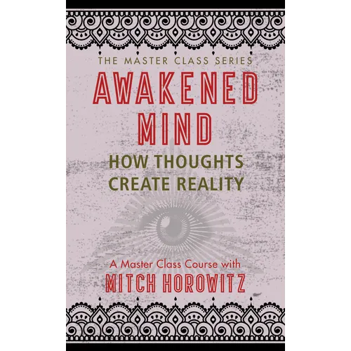Awakened Mind (Master Class Series): How Thoughts Create Reality - Paperback