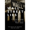 Wall Street Lies: 5 Myths to Keep Your Cash in Their Game - Paperback